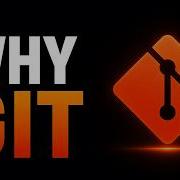 Why Git The Only Video You Need To Know About Github