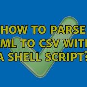 How To Parse XML To CSV With A Shell Script