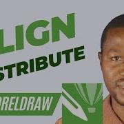 Working With Align And Distribute In CorelDraw