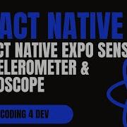 React Native Expo Sensors Accelerometer Gyroscope Tutorial