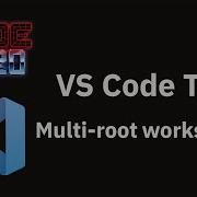 VS Code Tips Multi Root Workspaces