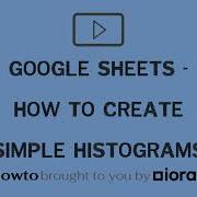 Google Sheets How To Create Simple Histograms