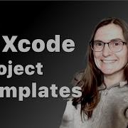 Xcode 13 Tutorial How To Create Your Own Custom Project Templates Speed Up Development Tip
