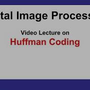 L41 Huffman Coding Lossless Compression Algorithm Digital Image Processing AKTU