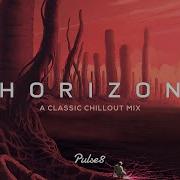 HORIZON A Classic Chillout Mix By Pulse8