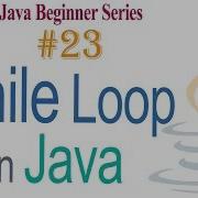 Java 23 While Loop In Java Loops In Java