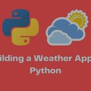 Beginner Python Building A Weather App