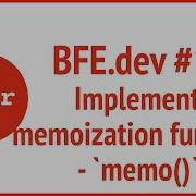 BFE Dev 14 Implement A Memoization Function Memo JSer Front End Interview Questions
