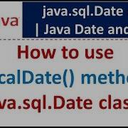 How To Use ToLocalDate Method Of Java Sql Date Class Java Date And Time