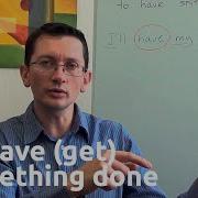 Значения и функции выражений To Have Something Done и To Get Something Done в английском языке