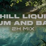Mountain Spring Crystal Lake Deep Chill Melodic Liquid DnB 2 Hour Mix
