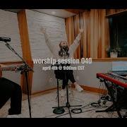 Worship Session 040 Garett Kate
