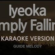 Iyeoka Simply Falling Melody Karaoke Version
