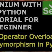18 Polymorphism Operator Overloading In Python Selenium With Python For Beginners