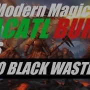 Modern Magic Nacatl Burn Vs Mono Black Waste Not Game 1