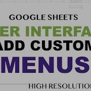 Add Custom Menu Google Sheets User Interface UI Apps Script Series Part 1