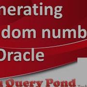 Generating Random Numbers In Oracle