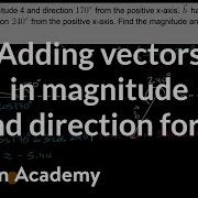 Adding Vectors In Magnitude And Direction Form Vectors Precalculus Khan Academy