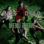Left 4 Dead Soundtrack Menu Theme Extended