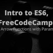Write Arrow Functions With Parameters FreeCodeCamp S ES6 Course ES6 Challenges FreeCodeCamp