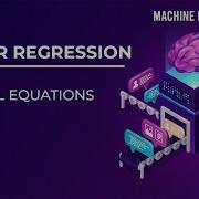 Understanding Linear Regression Normal Equations Machine Learning Explained