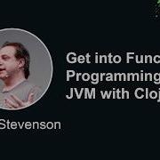 John Stevenson Get Into Functional Programming On The JVM With Clojure Java2days 2015