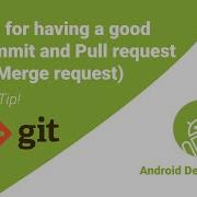 10 Tips For Having A Good Git Commit And Pull Request A K A Merge Request Bonus Tip