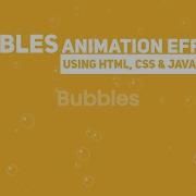 Bubbles Animation Effect Using Html Css Javascript Css Javascript Animation Effects Html Css