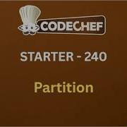 Partition Starter 240 CodeChef