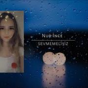 Sena Şener Sevmemeliyiz Cover Nur İnce