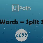 UiPath Split Words Split String Split Function In UiPath Get Words From String Strings
