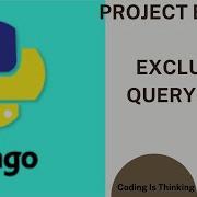 Exclude Queryset Using Method Of Exclue Python And Django