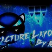Layout Fracture Layout Full By Me Easy Demon Geometry Dash 2 1