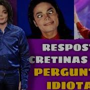 Respostas Cretinas Para Perguntas Idiotas Michael Jackson