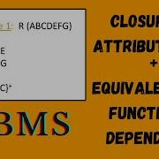 How To Find Closure Of Attribute Sets In DBMS How To Check Equivalence Of Functional Dependencies
