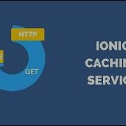 Ionic Caching Service