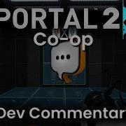 Portal 2 Co Op FULL Developer Commentary With Subtitles