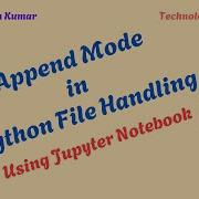 APPEND MODE IN PYTHON FILE HANDLING USING JUPYTER NOTEBOOK