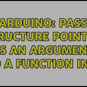 Arduino Pass Structure Pointer As An Argument To A Function In C