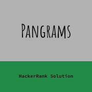 Pangrams HackerRank Solution