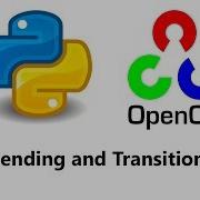 Computer Vision With Python And OpenCV Blending And Transitioning Images