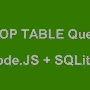 Node JS How To DROP TABLE Query With SQLite Database
