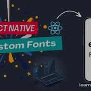 How To Add Custom Font In React Native Project Expo Font