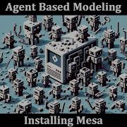 Installing Mesa Agent Based Modeling Paired Programming