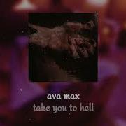 Take You To Hell Ava Max Slowed Reverb On Vinyl