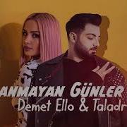 YAŞANMAYAN GÜNLER VAR TALADRO DEMET ELLO OFİCİALL LYCRS Demetelloo TaladroMusic