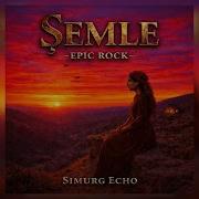 Şemle Epic Rock Cover Simurg Echo