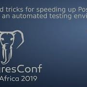 Tips And Tricks For Speeding Up PostgreSQL In An Automated Testing Environment