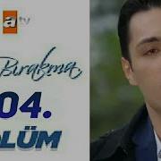 Beni Bırakma 504 Bölüm Fragmanı
