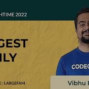 LARGEFAM LARGEST FAMILY July Lunchtime 110 2022 Problem Solutions CodeChef